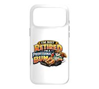 Not Retired Professional Bum Funny Retiree Vacation Humor Case for iPhone 17 Pro Max