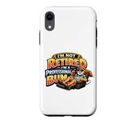 Not Retired Professional Bum Funny Retiree Vacation Humor Case for iPhone XR
