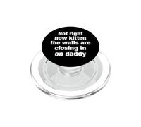 Not Right Now Kitten The Walls Are Closing In Funny Quote PopSockets PopGrip for MagSafe