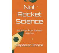 Not Rocket Science: Witticisms from SocMed America