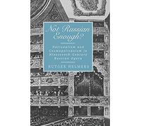 Not Russian Enough?: Nationalism and Cosmopolitanism in Nineteenth-Century Russian Opera