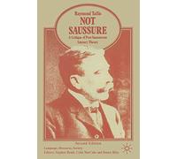 Not Saussure: A Critique of Post-Saussurean Literary Theory (Language, Discourse, Society)