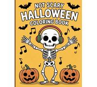 NOT SCARY HALLOWEEN Coloring Book for Teens: A charming collection of adorable little ghosts, smiling pumpkins, friendly mini witches, costumed ... and sweet animals cuddling pumpkins
