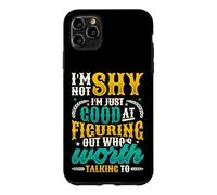 Not Shy Just Figuring Out Who Is Worth Talking To Introvert Case for iPhone 11 Pro Max