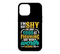 Not Shy Just Figuring Out Who Is Worth Talking To Introvert Case for iPhone 12 Pro Max