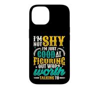 Not Shy Just Figuring Out Who Is Worth Talking To Introvert Case for iPhone 14