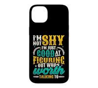 Not Shy Just Figuring Out Who Is Worth Talking To Introvert Case for iPhone 14 Plus