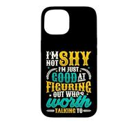 Not Shy Just Figuring Out Who Is Worth Talking To Introvert Case for iPhone 15