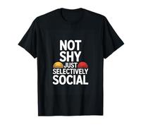 Not Shy Just Selectively Social Introvert Humor T-Shirt