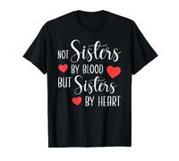 Not Sisters By Blood But Sisters By Heart T-Shirt