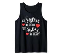 Not Sisters by Blood But Sisters by Heart Tank Top