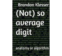 (Not) so average digit: anatomy or algorithm (A (Not So ) Series)