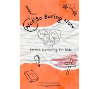 Not So Boring Now: Sermon Journaling for Kids