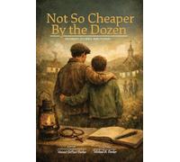 NOT SO CHEAPER BY THE DOZEN: MUSINGS, STORIES, AND POEMS