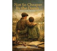 NOT SO CHEAPER BY THE DOZEN: MUSINGS, STORIES, AND POEMS