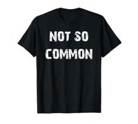Not So Common T-Shirt