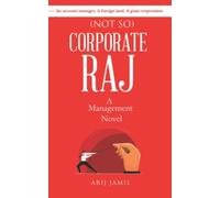 (Not So) Corporate Raj: A Management Novel