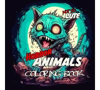 Not So Cute Horror Animals: Coloring Book for Teens and Adults Featuring 40 Creepy and Scary Animals to Color