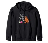 Not So Fast Bob Sloth Snail Funny Saying Zip Hoodie