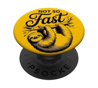Not So Fast Funny Hilarious Sloth Relax, Chill, Sarcastic PopSockets Adhesive PopGrip