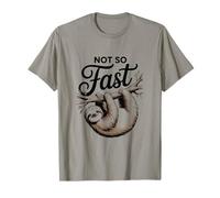Not So Fast Funny Hilarious Sloth Relax, Chill, Sarcastic T-Shirt