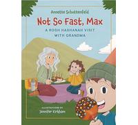 Not So Fast, Max: A Rosh Hashanah Visit With Grandma