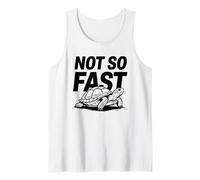 Not So Fast - Slow Turtle Animal Pun Tank Top