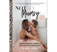 Not So Mumsy : Finding happiness, confidence and your style in motherhood