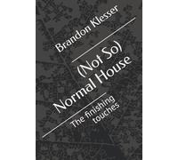 (Not So) Normal House: The finishing touches (A (Not So ) Series)
