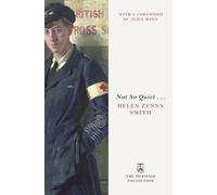 Not So Quiet . . .: A bittersweet and immersive anti-war novel of female camaraderie on the frontline of WWI. Introduced by Alice Winn (The Mermaid Collection)