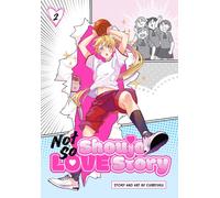 Not So Shoujo Love Story, Vol. 2 : Volume 2