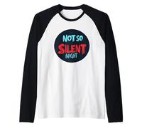 Not so Silent Christmas Night Statement for Man and Woman Raglan Baseball Tee