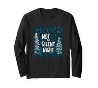 Not so Silent Night Motto for Naughty Xmas Lovers Long Sleeve T-Shirt