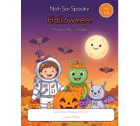 Not-So-Spooky Halloween! My Calm Activity Book: Nova's missions (Countdown to Christmas! My Calm Festive Activity Book)