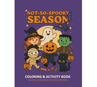Not-So-Spooky Season: A Halloween Coloring & Activity Book for Kids