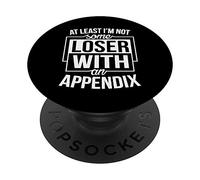 Not Some Loser Appendix Cancer Appendicitis Removal Gag Gift PopSockets Swappable PopGrip