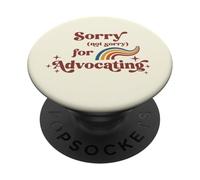 Not Sorry for Advocating Special Needs Diversity Inclusion PopSockets Adhesive PopGrip
