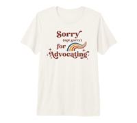 Not Sorry for Advocating Special Needs Diversity Inclusion Premium T-Shirt