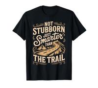 Not Stubborn Just Smarter Than The Trail Mule Saying T-Shirt