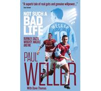 Not Such a Bad Life : Burnley, Gazza, Wrighty, Waddle and Me