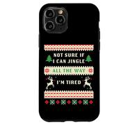 Not Sure if I Can Jingle All The Way, Tired - Christmas Ugly Case for iPhone 11 Pro