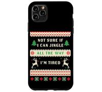 Not Sure if I Can Jingle All The Way, Tired - Christmas Ugly Case for iPhone 11 Pro Max