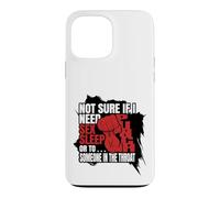 NOT SURE IF I NEED SEX SLEEP OR TO SOMEONE IN THE THROAT Case for iPhone 13 Pro Max