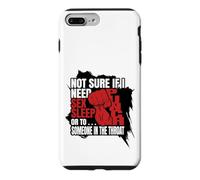 NOT SURE IF I NEED SEX SLEEP OR TO SOMEONE IN THE THROAT Case for iPhone 7 Plus/8 Plus