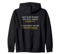 Not Sure Where You Will Spend Eternity? Christian Evangelism Zip Hoodie