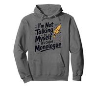 Not Talking To Myself Its Called Monologue, Theatre Actor Pullover Hoodie