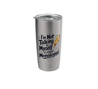 Not Talking to Myself Its Called Monologue, Theatre Actor Stainless Steel Insulated Tumbler