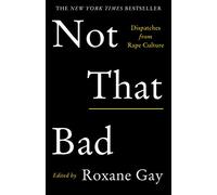 Not That Bad: Dispatches from Rape Culture (Main)