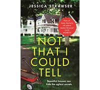 Not That I Could Tell: The page-turning domestic drama