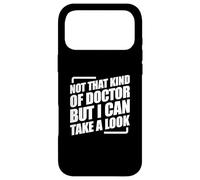 Not That Kind Of Doctor But I Can Take A Look Case for iPhone 17 Pro Max